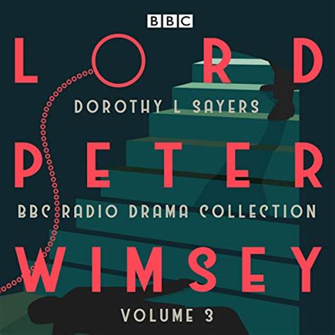 Lord Peter Wimsey: BBC Radio Drama Collection, Volume 3: Four BBC Radio ...