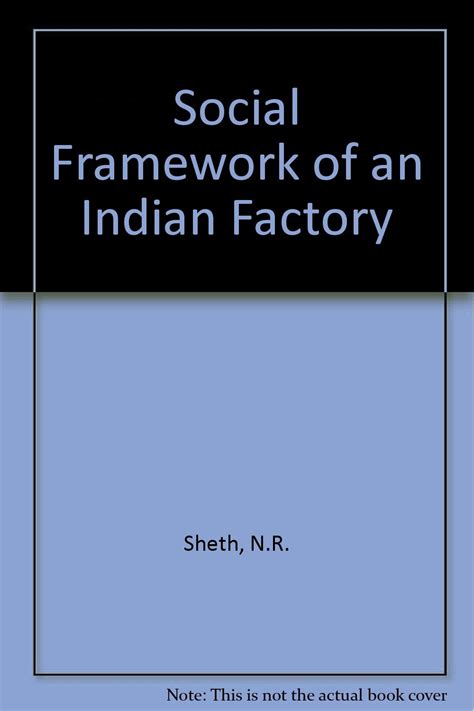 Social Framework of an Indian Factory : Sheth, N.R.: Amazon.in: Books