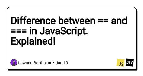 Image result for Difference Between and in JavaScript