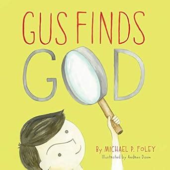 Gus Finds God : Foley, Michael P, Dahm, Andrea: Amazon.in: Books