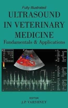 Ultrasound in Veterinary Medicine: Fundamentals and Applications: Fully ...