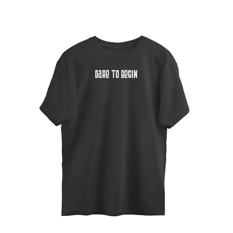 Dare to begin oversized t-shirt – Snapper Choice