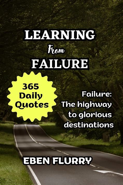 LEARNING FROM FAILURE: Failure: The highway to glorious destinations ...