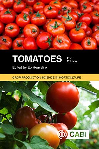 Tomatoes, 2nd Edition. Crop Production Science in Horticulture eBook ...