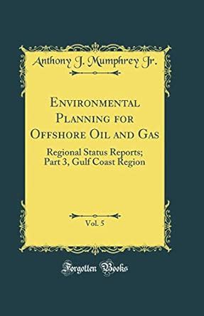 Buy Environmental Planning for Offshore Oil and Gas, Vol. 5: Regional ...