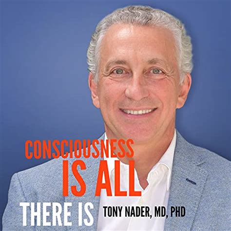 Consciousness Is All There Is : Tony Nader MD PhD: Amazon.in: Audible ...