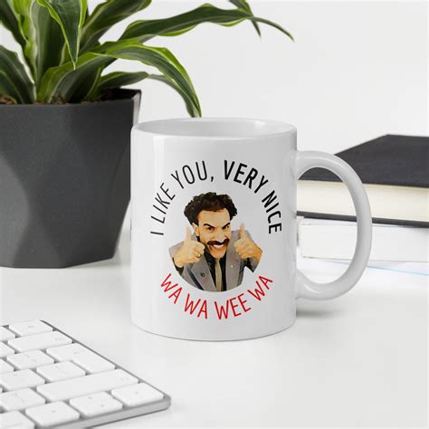 Borat Mug I Like You Very Nice Wa Wa Wee Wa Sacha - Etsy
