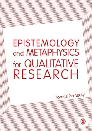 Epistemology and Metaphysics for Qualitative Research eBook : Pernecky ...