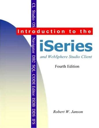 Introduction to the iSeries and WebSphere Studio Client, Fourth Edition ...