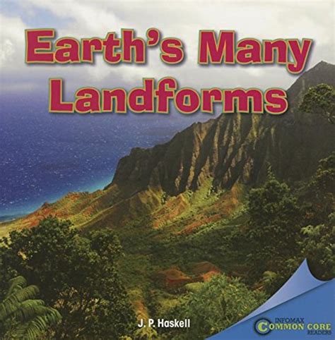Earth's Many Landforms (Infomax Common Core Readers) : Haskell, J. P ...