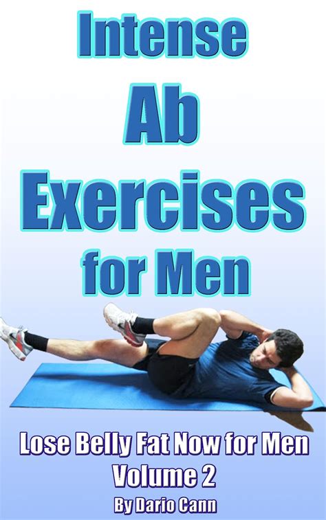 Intense Ab Exercises for Men: Lose Belly Fat Now for Men Volume 2 eBook ...