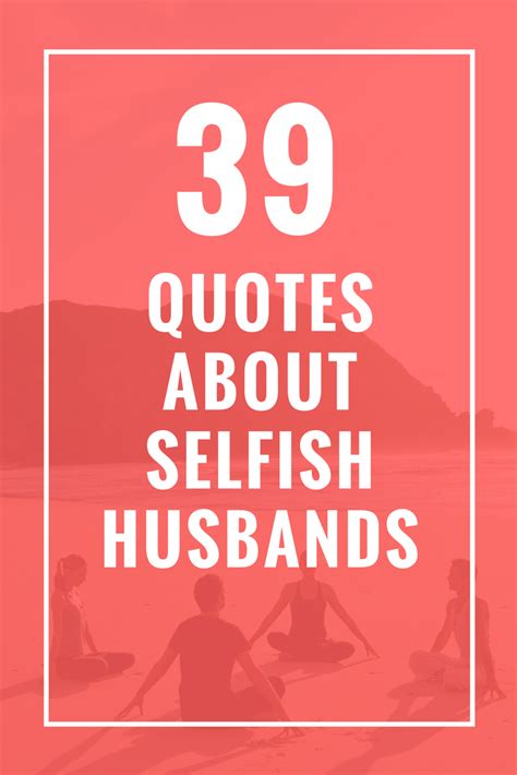 quotes about selfish husband