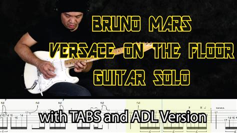 Bruno Mars Versace On The Floor Solo on Guitar (with ADL Version) Solo ...