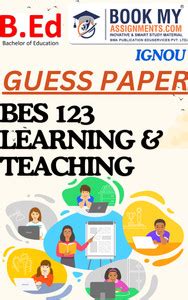 IGNOU BES 123 Learning and Teaching Study Guide (Guess Paper) for Ignou ...