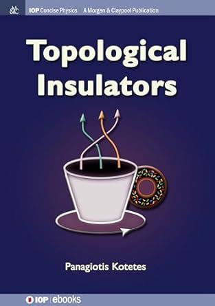 Topological Insulators (IOP Concise Physics) : Kotetes, Panagiotis ...