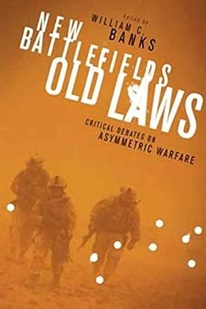 Buy New Battlefields / Old Laws: Critical Debates on Asymmetric Warfare ...