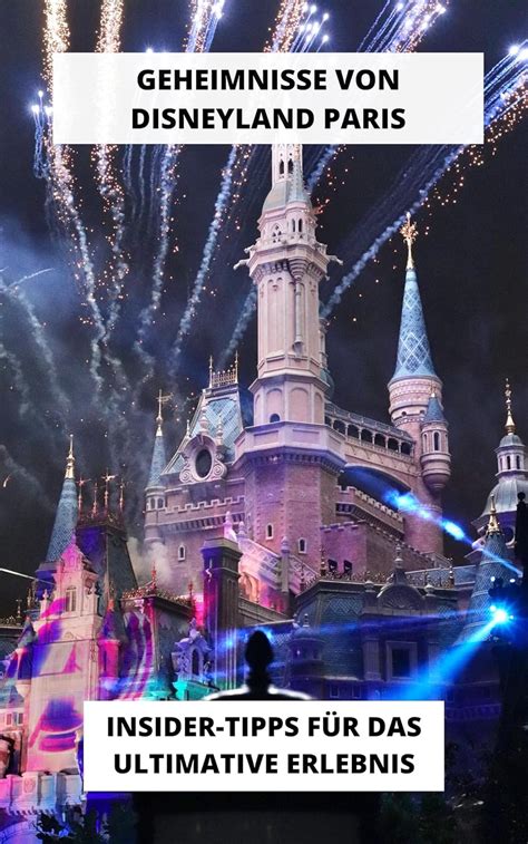 GEHEIMNISSE VON DISNEYLAND PARIS: INSIDER-TIPPS FÜR DAS ULTIMATIVE ...