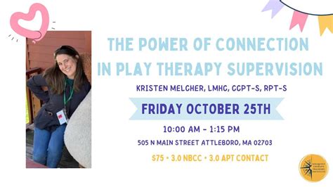 The Power of Connection in Play Therapy Supervision, 505 N Main St ...