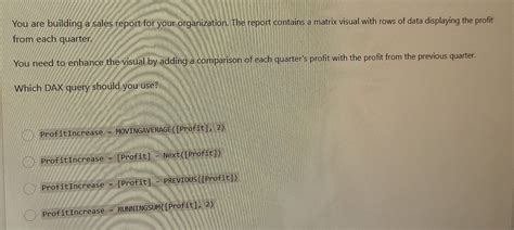 Solved: You are building a sales report for your organization. The ...