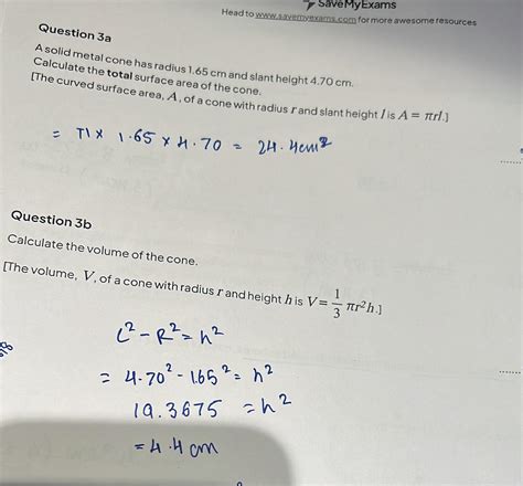 solid metal cone has radius 1.65 cm and slant height 4.70 cm. A ...