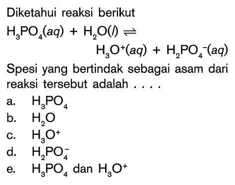 Sebutkan pasangan asam-basa konjugasi dari reaksi berikut...