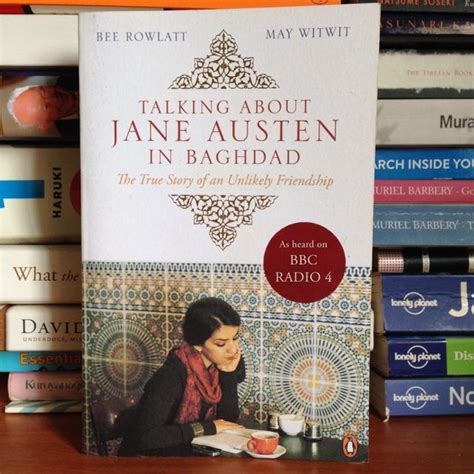 Talking about Jane Austen in Baghdad - Bee Rowlatt, May Witwit, Hobbies ...