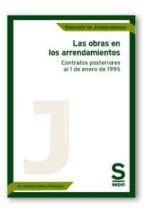LAS OBRAS EN LOS ARRENDAMIENTOS. CONTRATOS POSTERIORES AL 1 DE ENERO DE ...