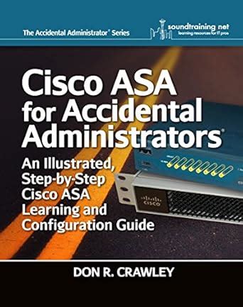 Cisco ASA for Accidental Administrators: An Illustrated Step-by-Step ...