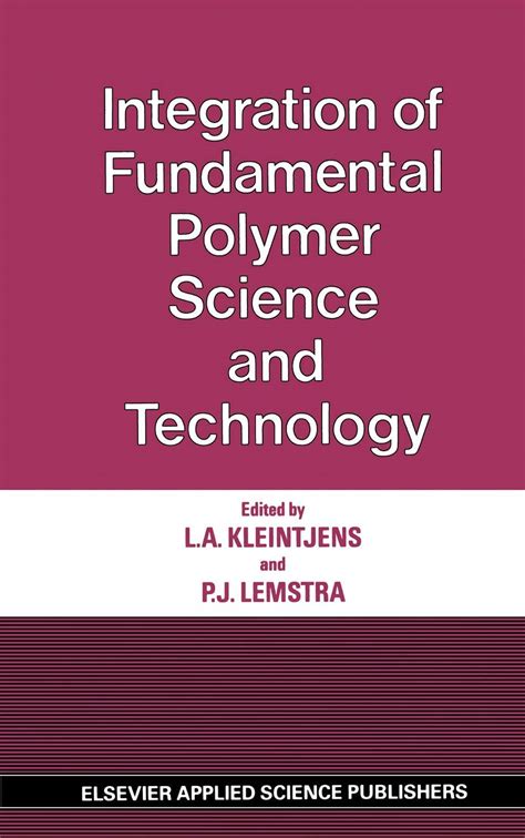 Buy Integration of Fundamental Polymer Science and Technology: 1st ...