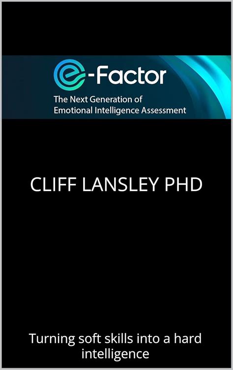 e-Factor: Turning soft skills into a hard intelligence eBook : Lansley ...
