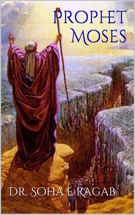 Prophet Moses (Prophet's stories Book 1) eBook : Ragab, Dr. Soha E ...