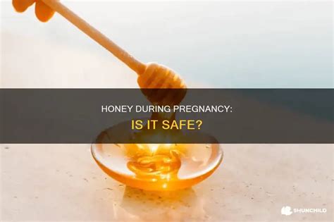 Honey During Pregnancy: Is It Safe? | ShunChild