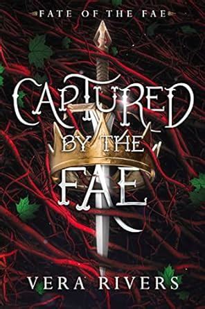 Captured by the Fae (Fate of the Fae Book 1) eBook : Rivers, Vera ...
