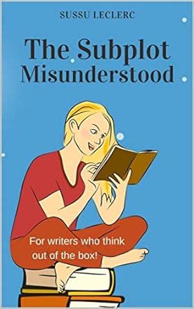 The Subplot Misunderstood: How to create impactful secondary stories in ...