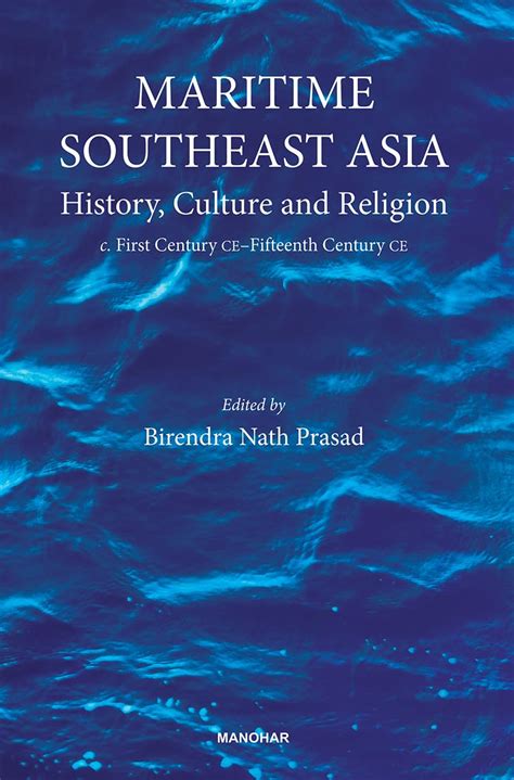 Buy Maritime Southeast Asia: History, Culture and Religion (c. First ...