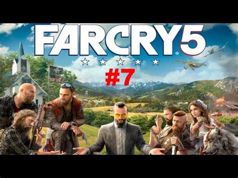 【孤岛惊魂5】Far Cry 5 - Gameplay Walkthrough: Part 7【720p60】 - YouTube