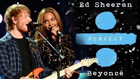 Ed Sheeran publica Perfect Duet con Beyoncé - PAUSE.es