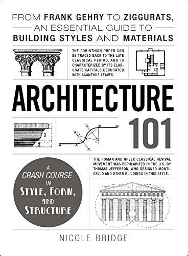 Architecture 101: From Frank Gehry to Ziggurats, an Essential Guide to ...
