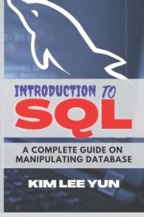 Buy Introduction to SQL: A Complete guide on Manipulating Database Book ...