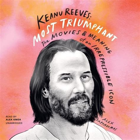 'Keanu Reeves: Most Triumphant: The Movies and Meaning of an ...