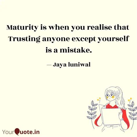 Maturity is when you real... | Quotes & Writings by Jaya Luniwal ...