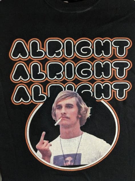 Alright Alright Alright Print Matthew Mcconaughey Quote - Etsy
