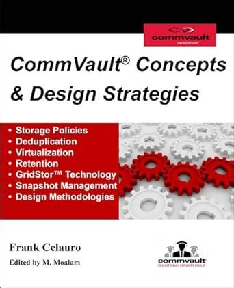 CommVault Concepts & Design Strategies eBook : Celauro, Frank H, Moalam ...