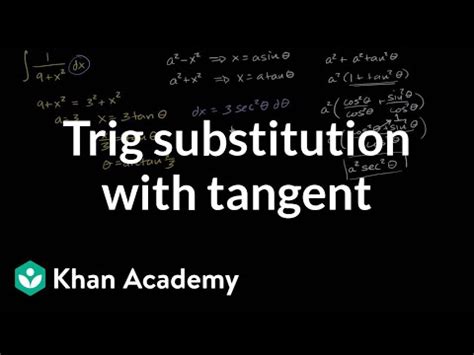 Trig substitution with tangent - Mathematics Video Lecture ...