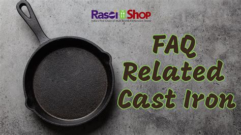FAQ related Cast Iron – Rasoi Shop