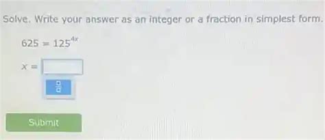solve. write your answer as an integer or a fraction in simplest form ...