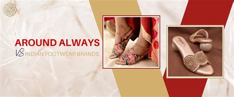 Around Always vs Indian Footwear Brands: Who Wins in Style and Comfort ...