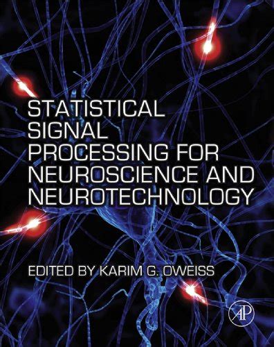Statistical Signal Processing for Neuroscience and Neurotechnology ...