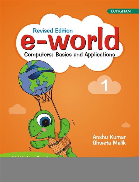 e-world 1 : Computers basics & applications for CBSE Class 1 : Anshu ...