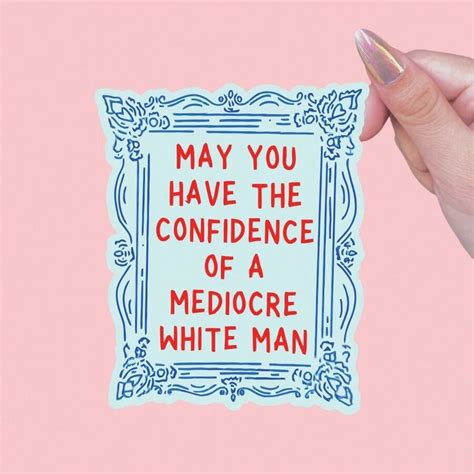 Mediocre White Man Confidence Sticker, Stickers For Kindle, Kindle ...